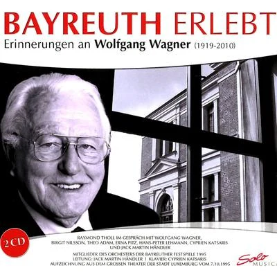 Wolfgang Wagner BAYREUTH ERLEBT - Erinnerungen an Wolfgang Wagner (1958-1995)