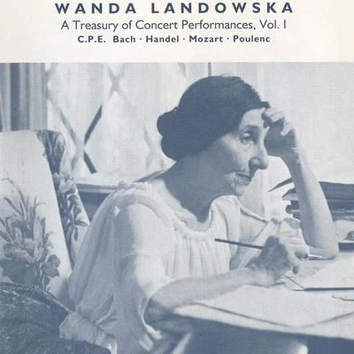 Wanda Landowska Landowska, Wanda: Treasury of Concert Performances (A), Vol. 1 - BACH, C.P.E.HANDEL, G.F.MOZART, W.A.POULENC, F. (1943-1949)