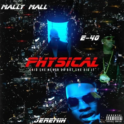 Jeremih/E-40/Mally Mall Physical