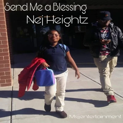 Nej Heightz Send Me a Blessing