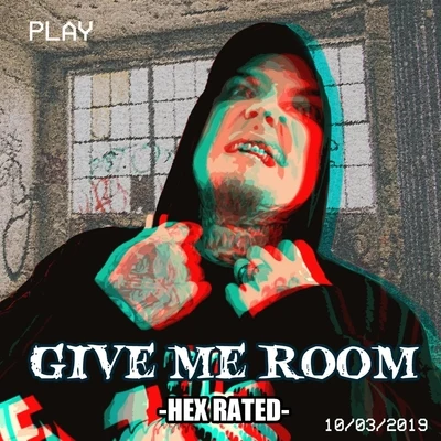 Hex Rated Give Me Room