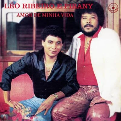 Léo Ribeiro &amp; Pyrany Amor de Minha Vida