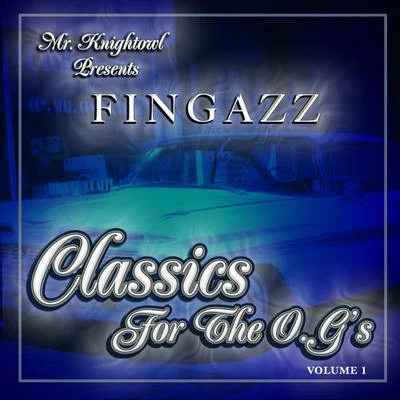 Fingazz Classics For The O.Gs