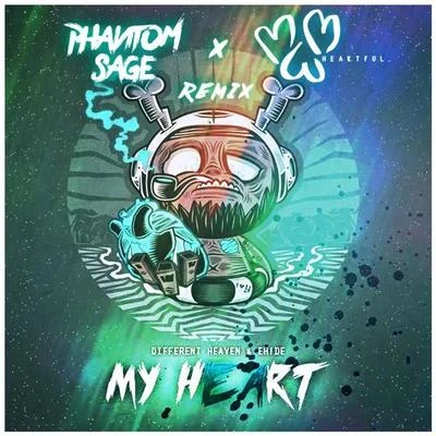 Phantom Sage My Heart (Phantom Sage & Heartful Remix)