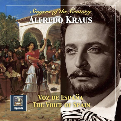 Alfredo Kraus Singers of the Century: Alfredo Kraus – The Voice of Spain (Remastered 2018)