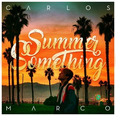 Carlos Marco Summer Something