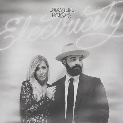 Ellie Holcomb/Drew Holcomb Electricity