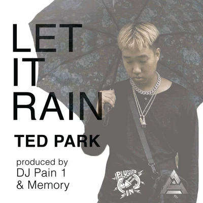 Ted Park Let It Rain