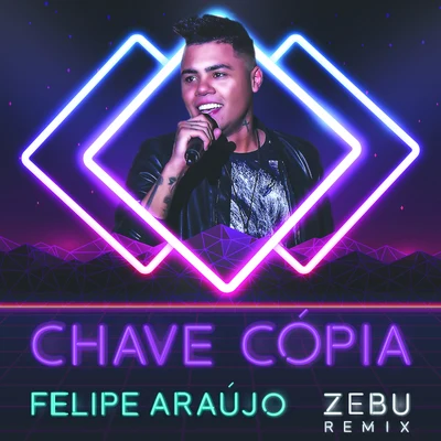 Felipe Araújo Chave Cópia (Zebu Remix)