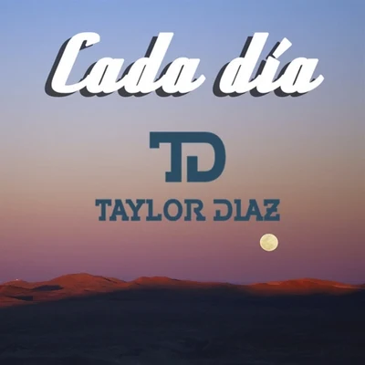 Taylor Díaz Cada Día