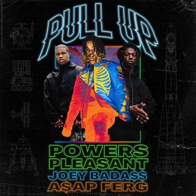 Powers Pleasant Pull Up (feat. Joey Bada$$ & A$AP Ferg)