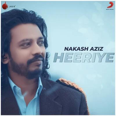 Nakash Aziz Heeriye - Single