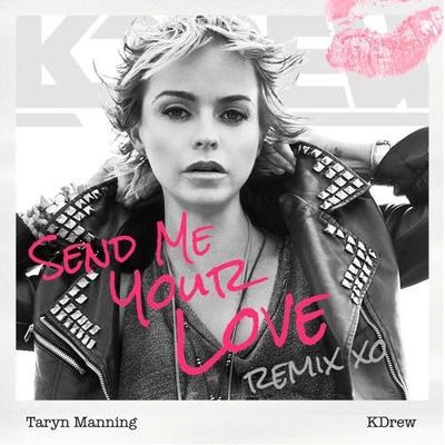 Taryn Manning Send Me Your Love (KDrew Remix)