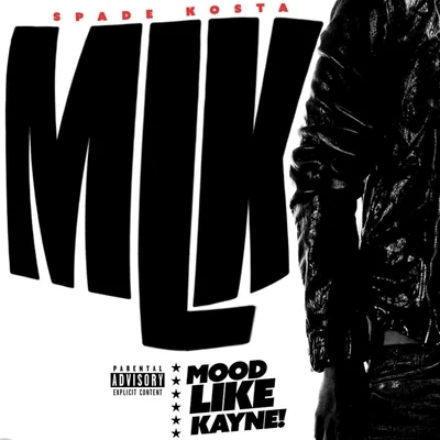 Spade Kosta Mood Like Kanye! (MLK)