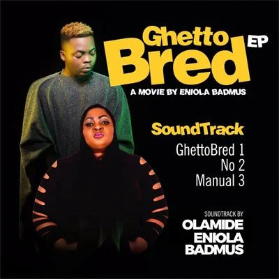 Olamide/Eniola Badmus Ghetto Bred