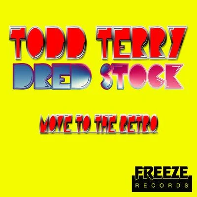 Todd Terry/Dred Stock Move to the Retro