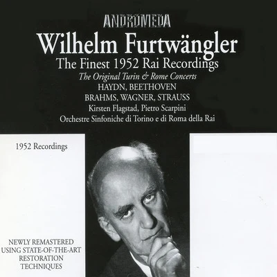 Wilhelm Furtwängler/Orchestra Sinfonica di Roma della Rai/Julia Moor/Pietro Scarpini/Ludwig Suthaus/Otto von Rohr The Finest 1952 RAI Recordings