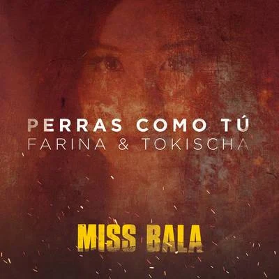 Tokischa/Farina Perras Como Tú (From the Motion Picture Miss Bala)