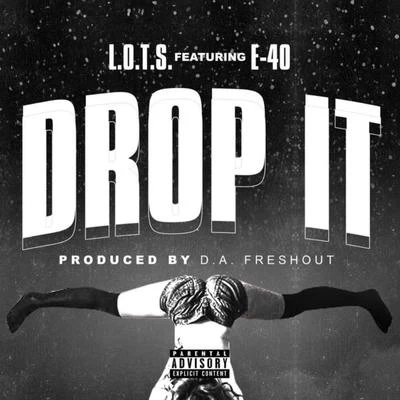 L.O.T.S. Drop It