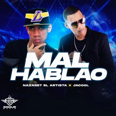 Jacool/Nazaret El Artista Mal Hablao