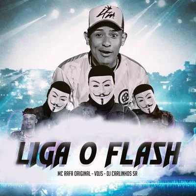 Dj Carlinhos SR/vdjs/Mc Rafa Original Liga o Flash