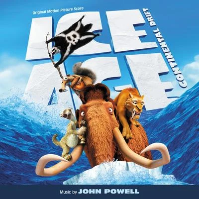 John Powell Ice Age 4: Continental Drift