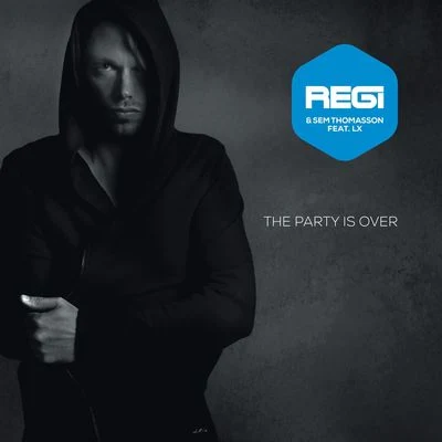 Regi The Party Is Over