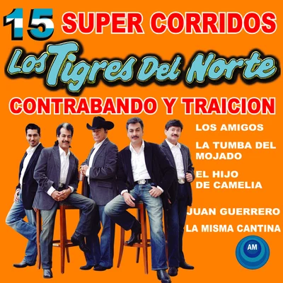 Los Tigres del Norte 15 Súper Corridos