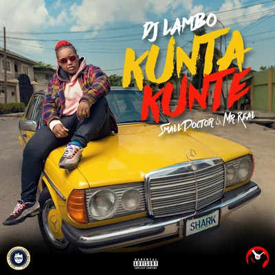 Dj Lambo/Mr. Real/Small Doctor Kunta Kunte