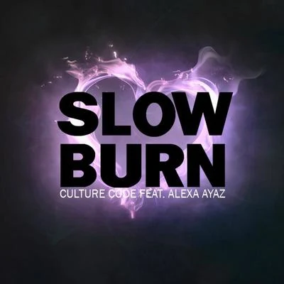 Culture Code Slow Burn (feat. Alexa Ayaz) (Original Mix)