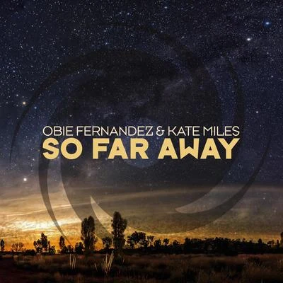 Obie Fernandez/Kate Miles So Far Away