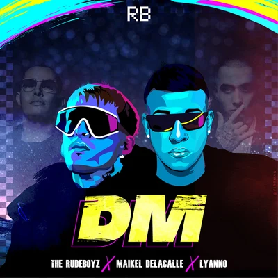 The Rudeboyz/Maikel Delacalle/Lyanno DM