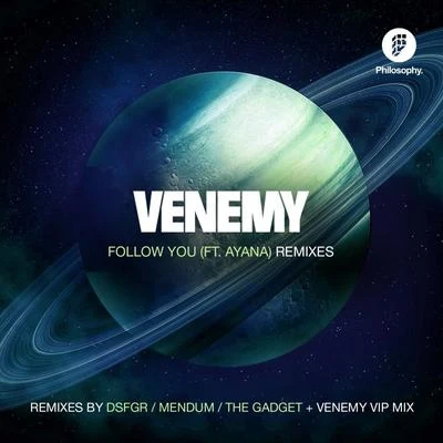 Venemy Follow You Remixes