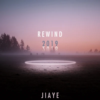 Jiaye Rewind (2018 Mix)