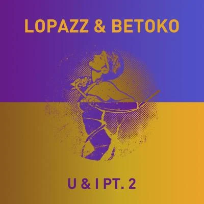 Lopazz U & I, Pt. 2 (Remixes)