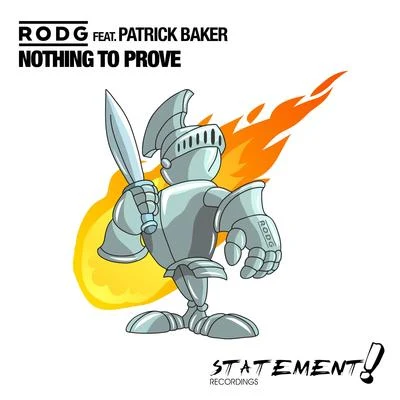 Rodg/Patrick Baker Nothing To Prove