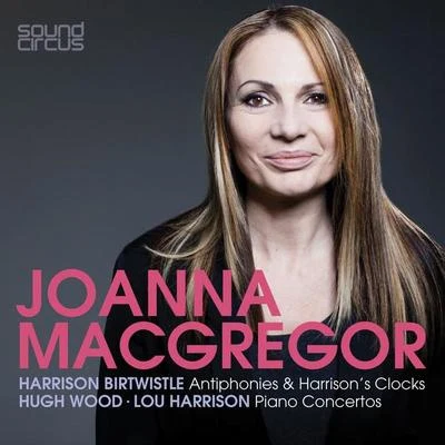 Joanna MacGregor Joanna MacGregor Plays Birtwistle, Wood & Harrison