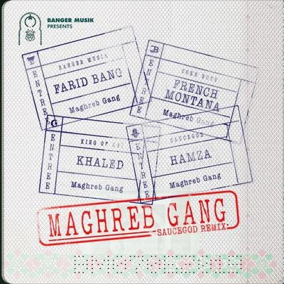 Farid Bang Maghreb Gang (feat. French Montana, Khaled & HAMZA) [Saucegod Remix]