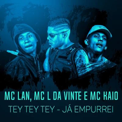 MC Lan TEY TEY TEY - Já empurrei