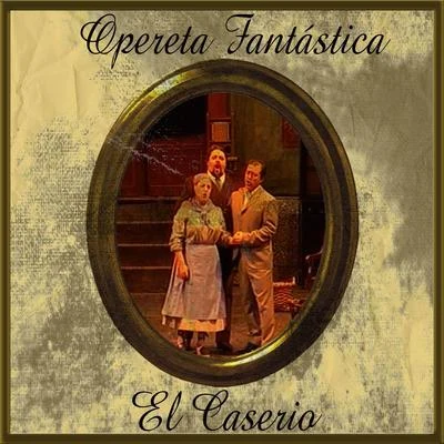 Jesús Guridi Opereta Fantástica: El Caserio