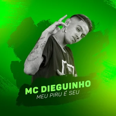 MC Dieguinho Meu Piru É Seu