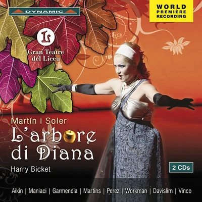 Harry Bicket MARTIN Y SOLER, V.: Arbore di Diana (L) [Opera] (Aikin, Liceu Grand Theatre Chorus and Orchestra, Bicket)