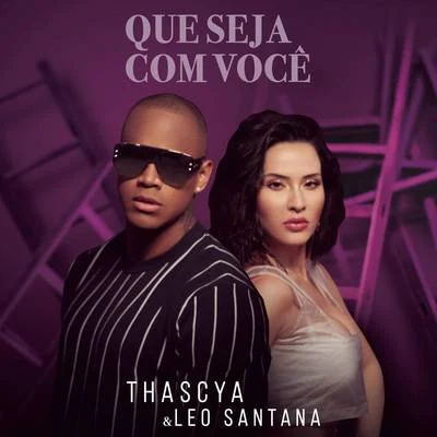 Leo Santana/Thascya Que Seja com Você