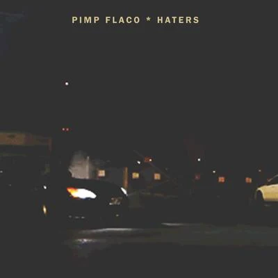 Pimp Flaco Haters