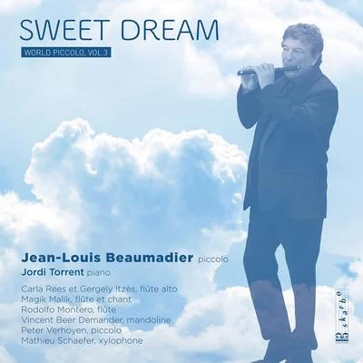 Jean-Louis Beaumadier Piccolo Recital: Beaumadier, Jean-Louis - GUARNIERI, C.MOWER, M.GUIOT, R.DAMASE, J-M.POLTZ, V. (Sweet Dream: World Piccolo, Vol. 3)