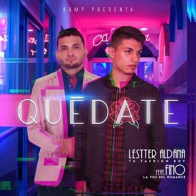 Lestter Aldana/Fino Quédate (feat. Fino)