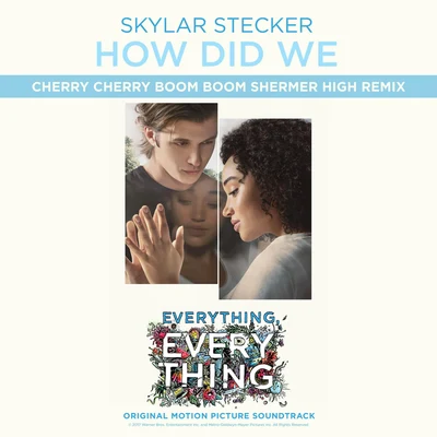 Skylar Stecker How Did We (Cherry Cherry Boom Boom Shermer High Remix)