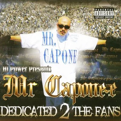 Mr. Capone-E Dedicated 2 the Fans