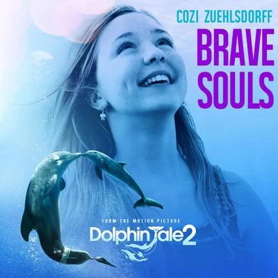 Cozi Zuehlsdorff Brave Souls (From Dolphin Tale 2)