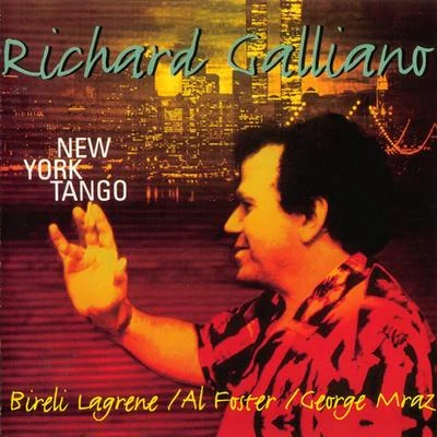 Richard Galliano New York Tango (feat. Biréli Lagrène, Al Foster & George Mraz)